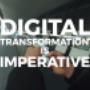 digital transformation is imperative