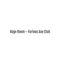 Rage Room - Furious Axe Club