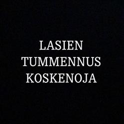 Lasien tummennus Koskenoja