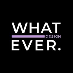 WHAT EVER design