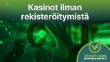 Kasinot ilman rekisteröitymistä